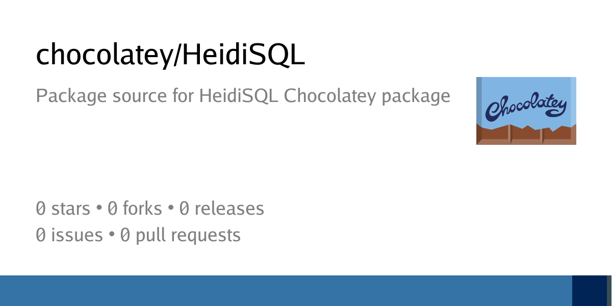 chocolatey/HeidiSQL: Package source for HeidiSQL Chocolatey package ...
